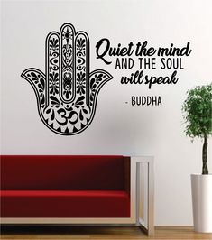 a wall decal that says, quiet the mind and the soul will speak buddha