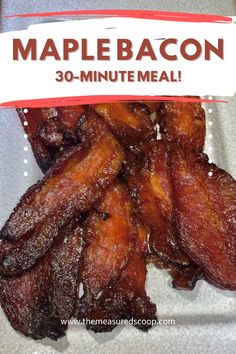 some bacon is sitting on a plate with the words maple bacon 30 - minute meal