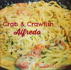 crab and crawfish alfredo in a skillet with the words crab & crawfish alfredo above it