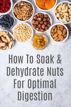 nuts and dried fruits in bowls with the title how to soak & dehydraate nuts for optimal digest