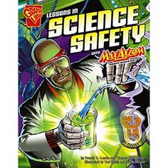 Lessons in Science Safety with Max Axiom, Super Scientist 9780736878876 Science Safety, Nonfiction Books For Kids, Lab Safety, Comic Book Art Style, Science Topics, Comic Book Style, Safety Equipment, Reading Levels, Science Books