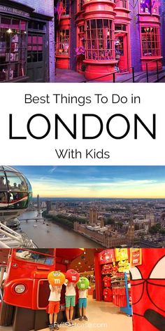 london with kids and the words best things to do in london with kids on it