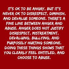 a red background with the words it's ok to be angry, but it's never ok to dissect, dimish and devile someone there's a fine line between anger and abie