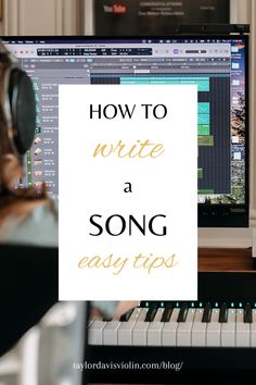 a person sitting in front of a computer with headphones on and the words how to write a song easy tips