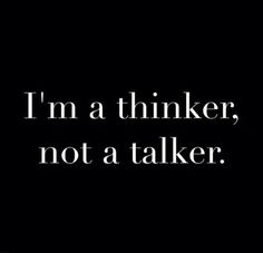 a black and white photo with the words i'm a thinker, not a talker