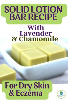 A Solid Lotion Bar Recipe With Lavender & Chamomile Diy Lotion Bars Without Beeswax Recipe, Solid Lotion Bar Recipe, Lotion Bar Recipe, Lotion Bars Diy, Homemade Lotion Bars, Lotion Bars Recipe, Solid Lotion Bars, Lavender Recipes, Lotion Recipe