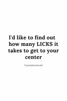 the quote i'd like to find out how many licks it takes to get to your center