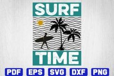 surf time with palm trees and surfers on the beach svt file for use in t - shirt designs