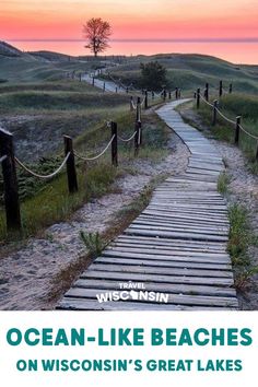 a wooden path leading to the ocean with words that read ocean - like beaches on wisconsin's great lakes