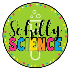 a green circle with the words schilly science in black and colorful letters on it