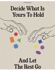 a book cover with two hands touching each other and the title decide what is yours to hold and let the rest go