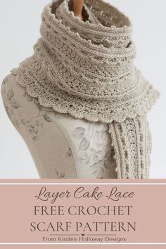 a crochet scarf is shown with the text layer cake lace free crochet scarf pattern