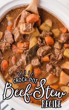 beef stew recipe in a white bowl with a wooden spoon on the side and text overlay that reads, crock pot beef stew recipe