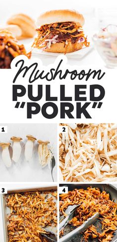 the steps to make mushroom pulled pork sandwiches are shown in four different pictures, including one with