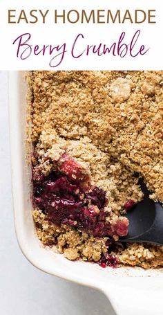 berry crumble in a baking dish with a serving spoon and text overlay that reads easy homemade berry crumble