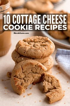 cookies stacked on top of each other with the words, 10 cottage cheese cookie recipes