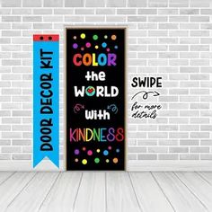 an open door with the words color the world with kindness on it in front of a brick wall