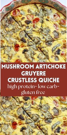 mushroom artichoke gruyere crustless quiche high protein low carb gluten free