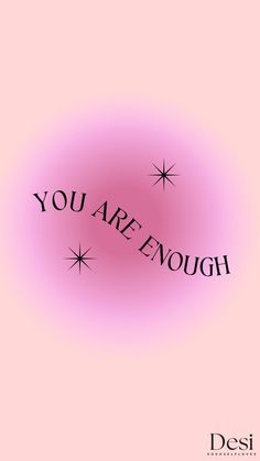 the words you are enough on a pink background