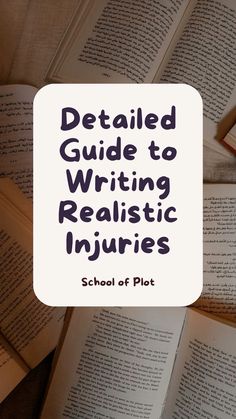 a pile of books with the words detailed guide to writing realistic injuries school of plot