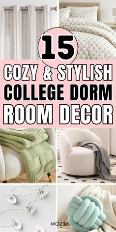 the collage of dorm room decor with text overlay that reads 15 cozy and stylish college dorm room decor