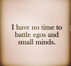 i have no time to battle eggs and small minds quote on white paper with black lettering