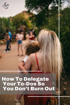 How to Delegate Your To-Dos So You Don’t Burn Out. Go from overworked to organized with stress-free productivity.