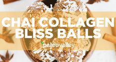 the words chai collagen bliss balls are in front of some cinnamon sticks