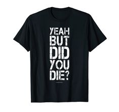 PRICES MAY VARY. Yeah But Did You Die? Shirt - Funny Gym Shirts for women and for men. Fitness Motivational T-Shirt By Lumowell. This T Shirt is a great gift for gym lovers and for those who love to lift weight. These Funny Gym TShirts are fitted, for a looser fit please order a size larger than typical. (T Shirt ID: S000861) Lightweight, Classic fit, Double-needle sleeve and bottom hem Gym Shirts For Women, Funny Gym Tshirts, Gifts For Gym Lovers, Funny Gym Shirts, Fitness Motivational, But Did You Die, Funny Gym, Gym Humor, Gym Shirts