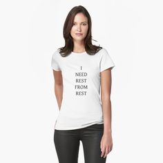 Get my art printed on awesome products. Support me at Redbubble #RBandME: http://www.redbubble.com/people/oxoxoxo/works/44844996-i-need-rest-from-rest?p=t-shirt&style=womens&asc=u T Shirt Style, Yoga Shirts, Cat Shirts, Shirts With Sayings, Sweat Shirt, Shirt Style, V Neck T Shirt