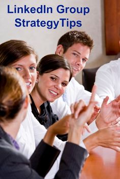 a group of people sitting at a table with their hands together and the words linkedin group strategy tips