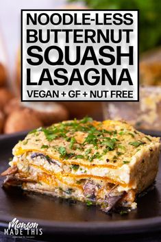 noodleless butternut squash lasagna with vegan gf and nut free