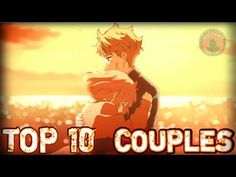 the top 10 couples in anime are featured on this screenshote image with an orange background