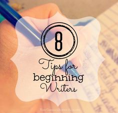 a hand holding a pen and writing on paper with the words tips for beginning writer