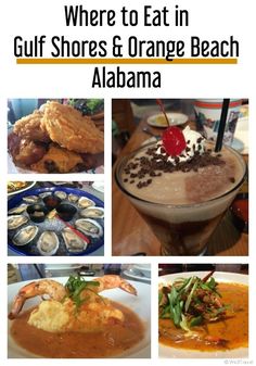 there are pictures of different foods and drinks on this page with the words where to eat in gulf shores & orange beach alabama