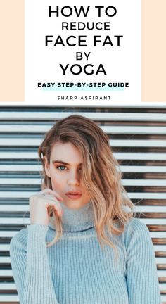 Does having chubby cheeks bother you? Want to know how to get rid of face fat naturally? Check out our 10+ face slimming yoga exercises to help you do that via www.sharpaspirant.com #facial #facialfitness #faceyoga #yoga #yogaposes #yogafitness #fitness