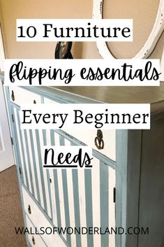 an old dresser with the words 10 furniture flipping essentials every beginner needs