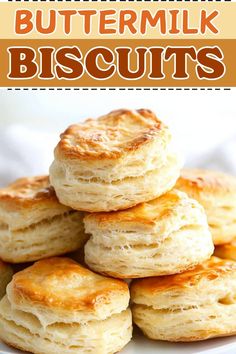 buttermilk biscuits stacked on top of each other with the words buttermilk biscuits above them