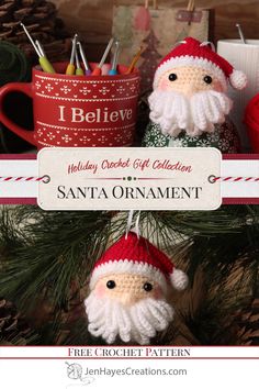 two santa ornaments hanging from a christmas tree with the words, i believe holiday crochet gift collection