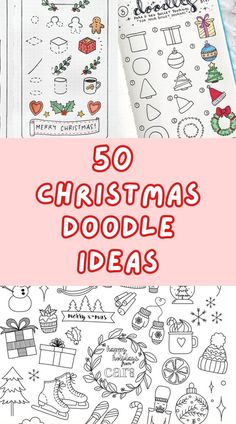 christmas doodle ideas for kids with the title overlay that reads, 50 christmas doodles