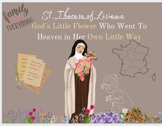 st teresa of lisiene god's little flower who went to heaven in her own little way