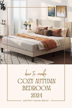 a bed room with a neatly made bed and pictures on the wall above it that says how to make cozy autumn bedroom 2094