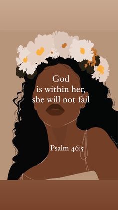 a woman with flowers in her hair and the words, god is within her she will not fail