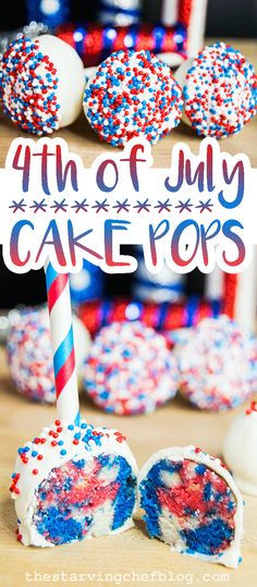 red, white and blue cake pops with the words 4th of july cake pops