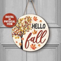 a wooden sign that says hello fall hanging on a door with the words digital or physical item