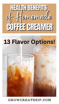 two glasses filled with iced coffee and the words health benefits of homemade coffee creamer