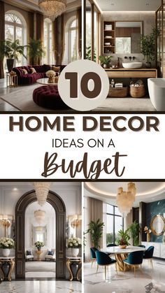 the words 10 home decor ideas on a budget are shown in three different pictures, including a living room and dining area