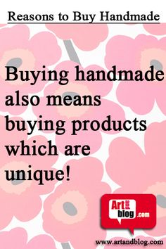 an ad with the words buying handmade also means buying products which are unique,