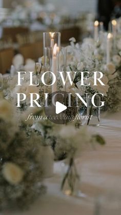 flowers and candles on a table with the words flower pricing