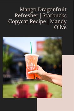 a person holding up a starbucks drink in front of red fire hydrants with the words, mango dragonfruit refresher starbucks copycat recipe / randy olive